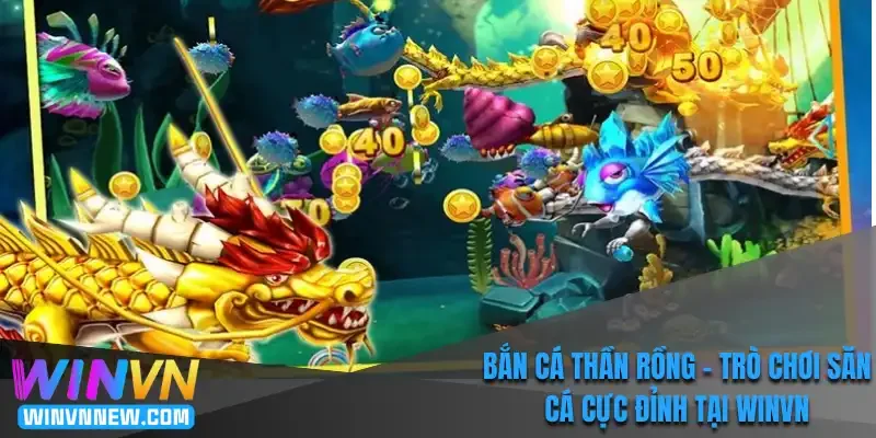 Bắn Cá Thần Rồng