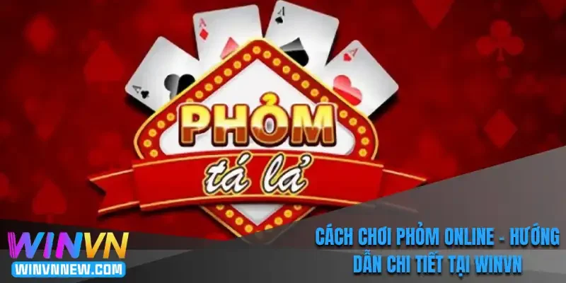 Cách chơi phỏm online