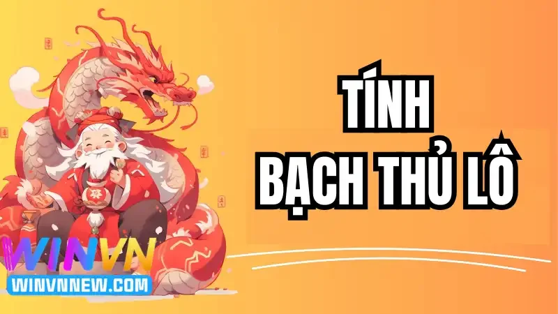 Hướng dẫn cách tính lô bạch thủ tại WINVN