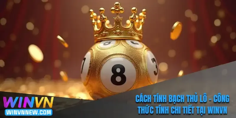 Cách tính Bạch Thủ Lô