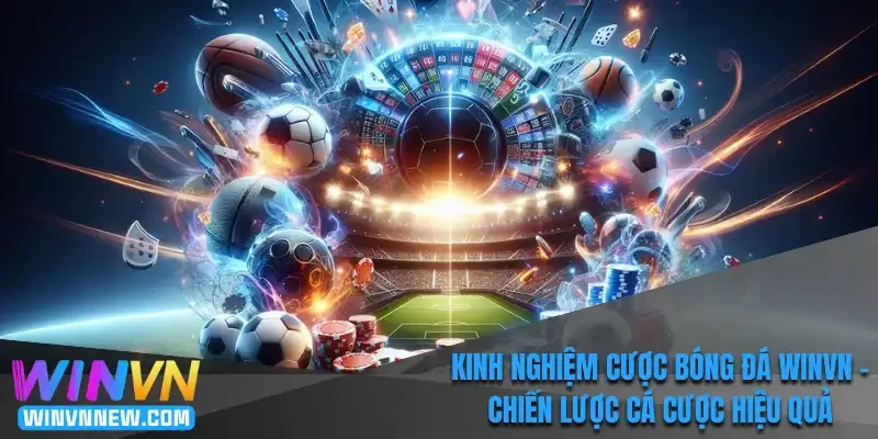 Kinh nghiệm cược bóng đá