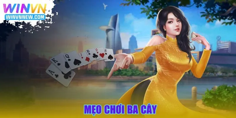 Mẹo chơi ba cây
