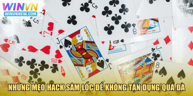 Những mẹo hack Sâm Lốc để không tận dụng một cách quá đà