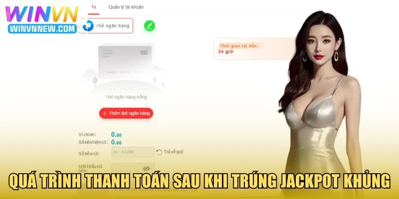 Quá trình thanh toán sau khi trúng jackpot khủng