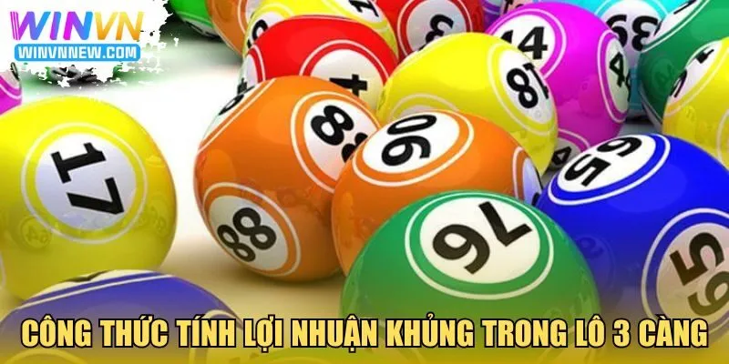 Công thức tính lợi nhuận khủng trong lô 3 càng