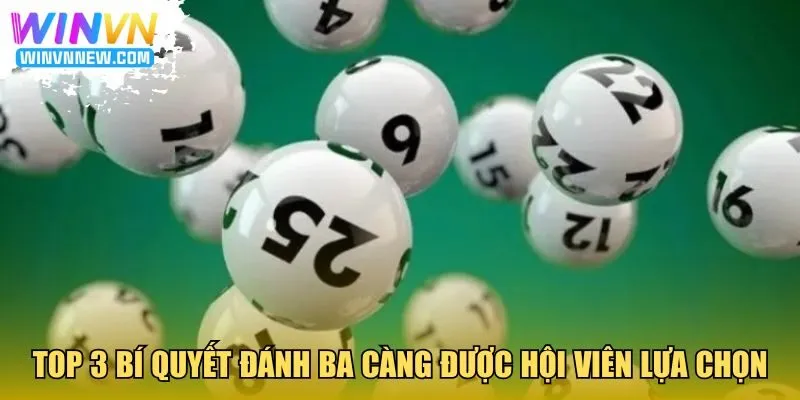 Top 3 bí quyết đánh ba càng được hội viên lựa chọn